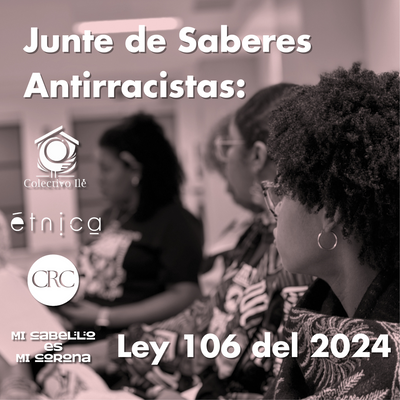 Junte de Saber Antirracista: Ley 106 de 2024